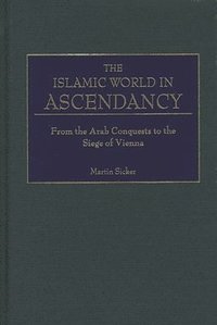 bokomslag The Islamic World in Ascendancy