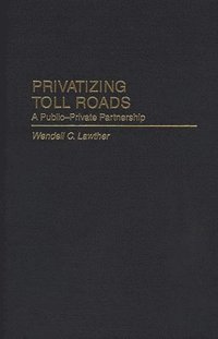 bokomslag Privatizing Toll Roads