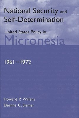 Deanne C. Siemer, Howard P. Willens - National Security and Self-Determination, Inbunden