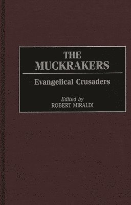Robert Miraldi - Muckrakers, Inbunden