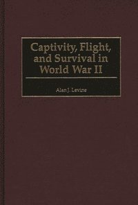 bokomslag Captivity, Flight, and Survival in World War II