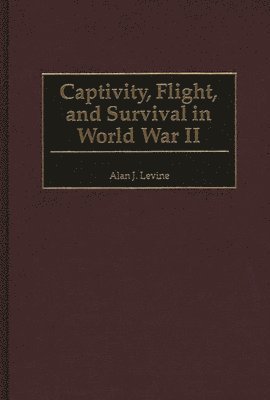 bokomslag Captivity, Flight, and Survival in World War II