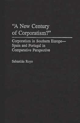 A New Century of Corporatism? 1