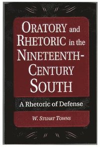 bokomslag Oratory and Rhetoric in the Nineteenth-Century South