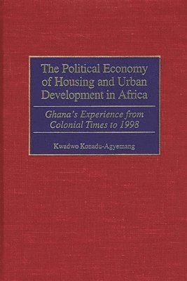 bokomslag The Political Economy of Housing and Urban Development in Africa