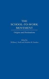 bokomslag The School-to-Work Movement