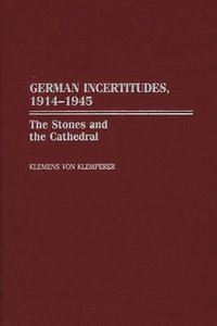 bokomslag German Incertitudes, 1914-1945