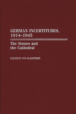bokomslag German Incertitudes, 1914-1945