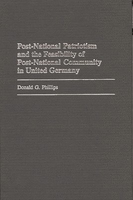 bokomslag Post-National Patriotism and the Feasibility of Post-National Community in United Germany