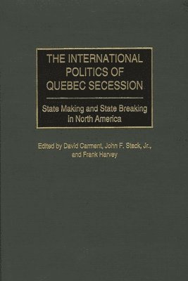 bokomslag The International Politics of Quebec Secession