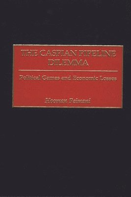 bokomslag The Caspian Pipeline Dilemma