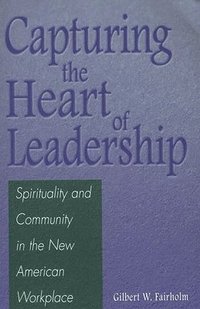 bokomslag Capturing the Heart of Leadership