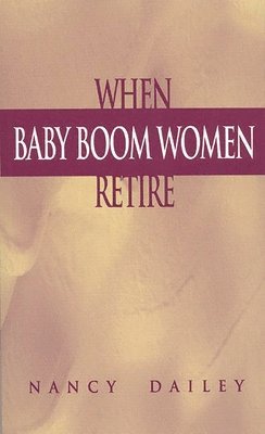 bokomslag When Baby Boom Women Retire