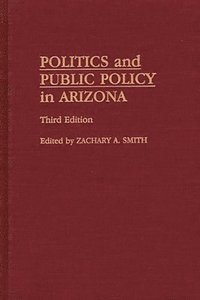 bokomslag Politics and Public Policy in Arizona, 3rd Edition