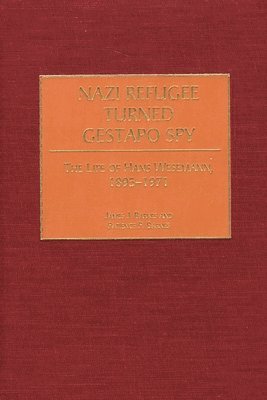 Nazi Refugee Turned Gestapo Spy