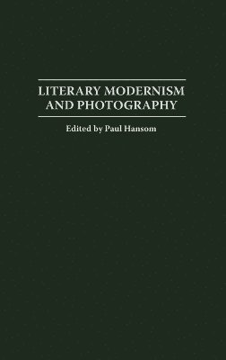 bokomslag Literary Modernism and Photography