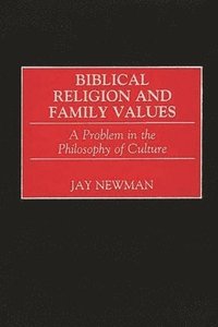 bokomslag Biblical Religion and Family Values