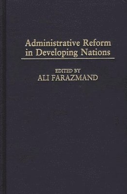 Ali Farazmand - Administrative Reform in Developing Nations, Inbunden