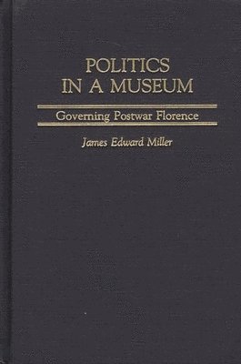 James Miller - Politics in a Museum, Inbunden