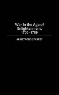 bokomslag War in the Age of the Enlightenment, 1700-1789