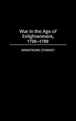 bokomslag War in the Age of the Enlightenment, 1700-1789