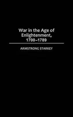 War in the Age of the Enlightenment, 1700-1789 1