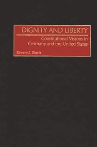 bokomslag Dignity and Liberty