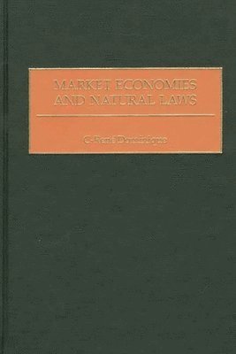 C-Rene Dominique - Market Economies and Natural Laws, Inbunden
