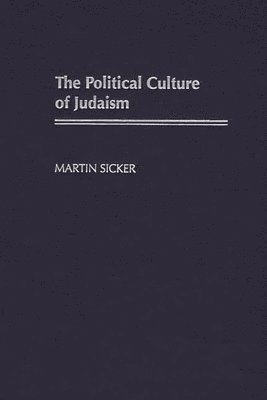 Martin Sicker - Political Culture of Judaism, Inbunden