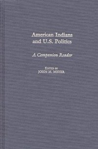 bokomslag American Indians and U.S. Politics