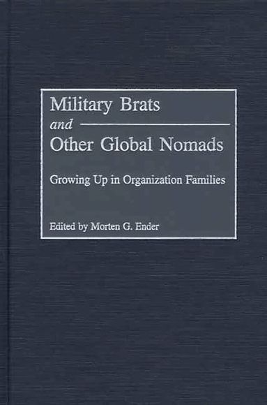 Morten G. Ender - Military Brats and Other Global Nomads, Inbunden