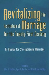 bokomslag Revitalizing the Institution of Marriage for the Twenty-First Century