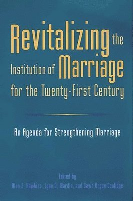 bokomslag Revitalizing the Institution of Marriage for the Twenty-First Century