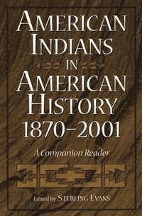 bokomslag American Indians in American History, 1870-2001