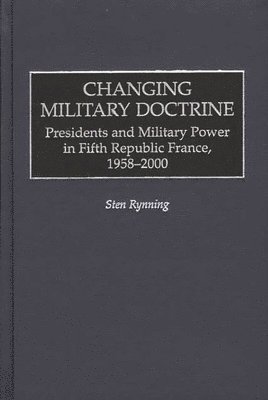 Sten Rynning - Changing Military Doctrine, Inbunden