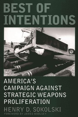 Henry D. Sokolski - Best of Intentions, Häftad