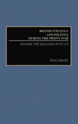 British Strategy and Politics during the Phony War 1