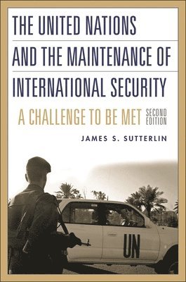James S. Sutterlin - United Nations and the Maintenance of International Security, Inbunden