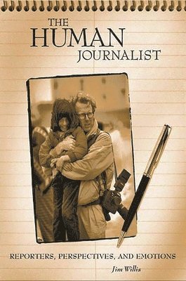 Jim Willis - Human Journalist, Häftad
