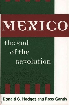 bokomslag Mexico, the End of the Revolution