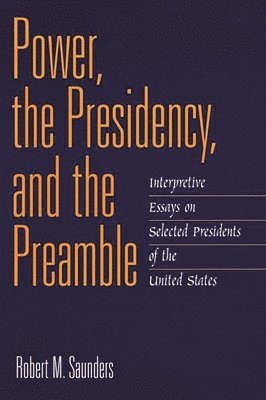 Power, the Presidency, and the Preamble 1