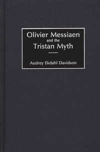 bokomslag Olivier Messiaen and the Tristan Myth