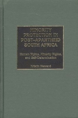 Kristin Henrard - Minority Protection in Post-Apartheid South Africa, Inbunden