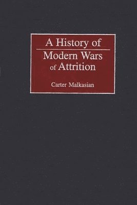 Carter Malkasian - History of Modern Wars of Attrition, Inbunden