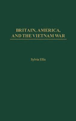 bokomslag Britain, America, and the Vietnam War