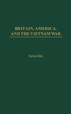 bokomslag Britain, America, and the Vietnam War