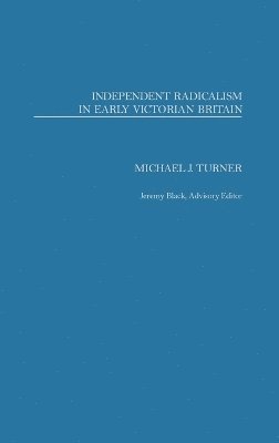 bokomslag Independent Radicalism in Early Victorian Britain