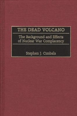 Stephen J. Cimbala - Dead Volcano, Inbunden