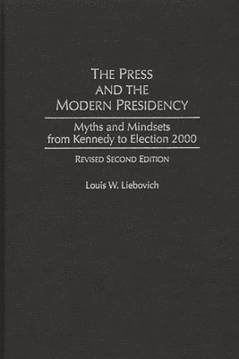 bokomslag The Press and the Modern Presidency