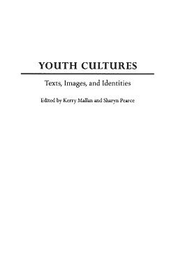 Kerry Mallan, Sharyn Pearce - Youth Cultures, Inbunden